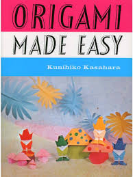 Origami Made Easy by Kunihiko Kasahara Shiksha Books